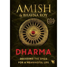 Dharma: Decoding The Epics For A Meaningful Life